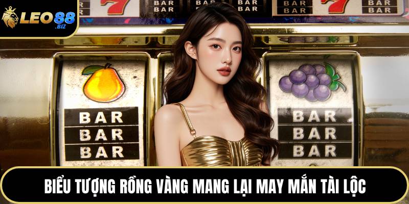Biểu tượng rồng vàng mang lại may mắn tài lộc