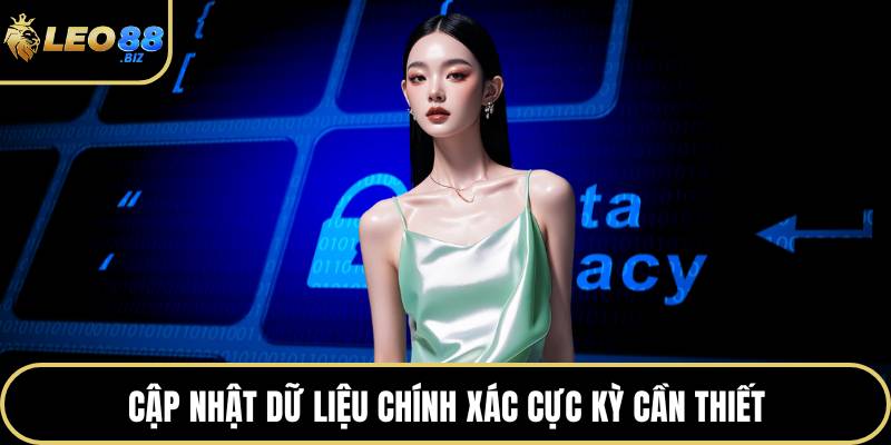 Cập nhật dữ liệu chính xác cực kỳ cần thiết