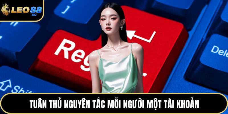 Tuân thủ nguyên tắc mỗi người một tài khoản