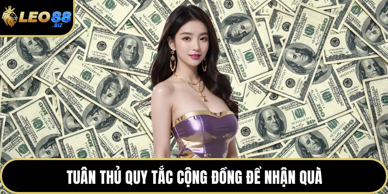Tuân thủ quy tắc cộng đồng để nhận quà